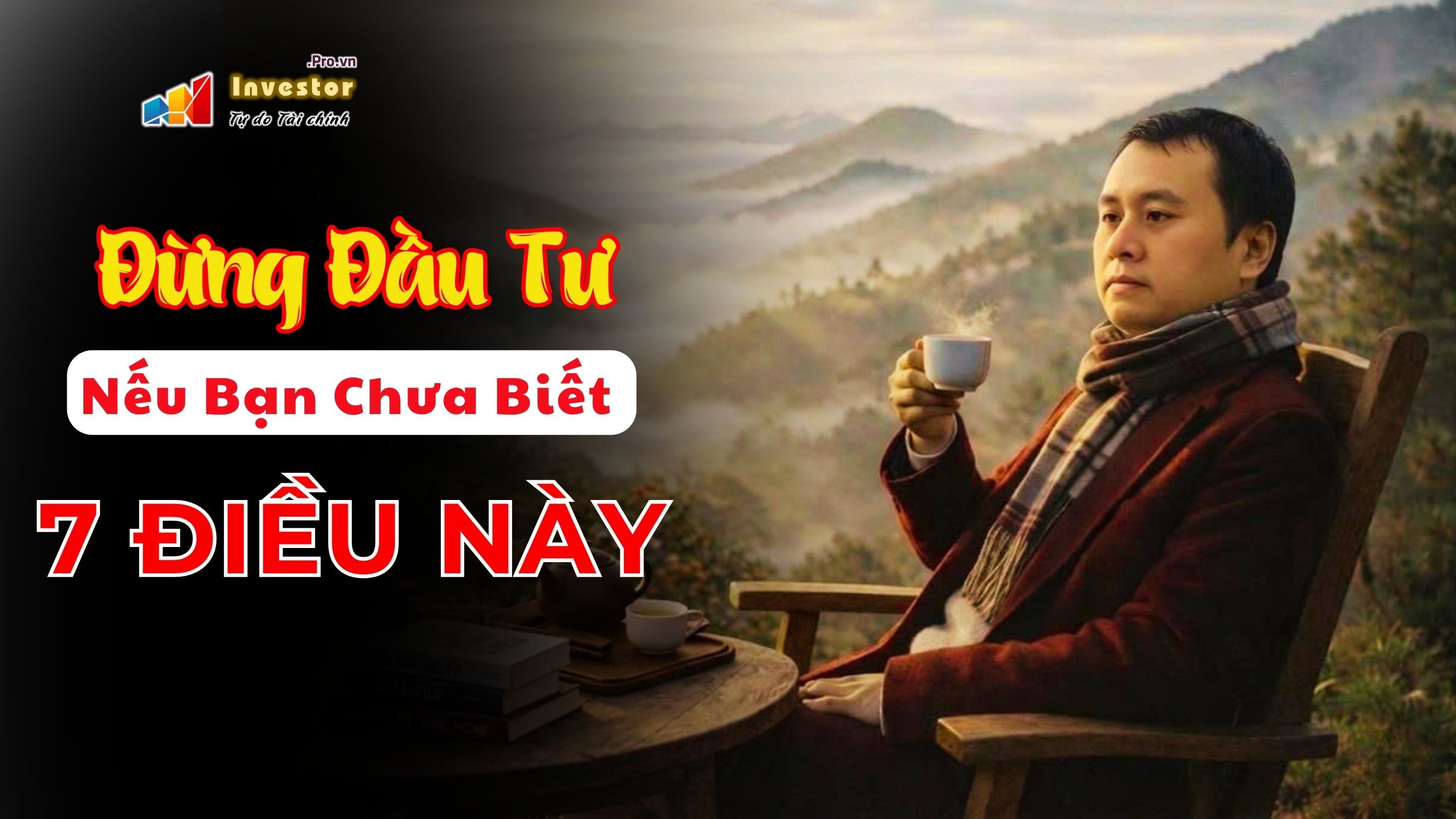 Đừng Đầu Tư Nếu Bạn Chưa Biết 7 Điều Này! (Sai Lầm Người Mới)